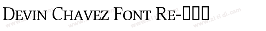 Devin Chavez Font Re字体转换